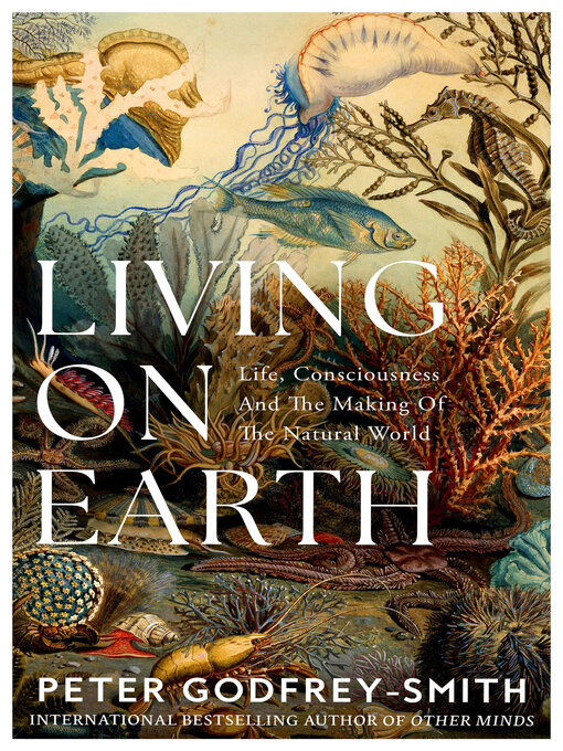 Title details for Living on Earth by Peter Godfrey-Smith - Available